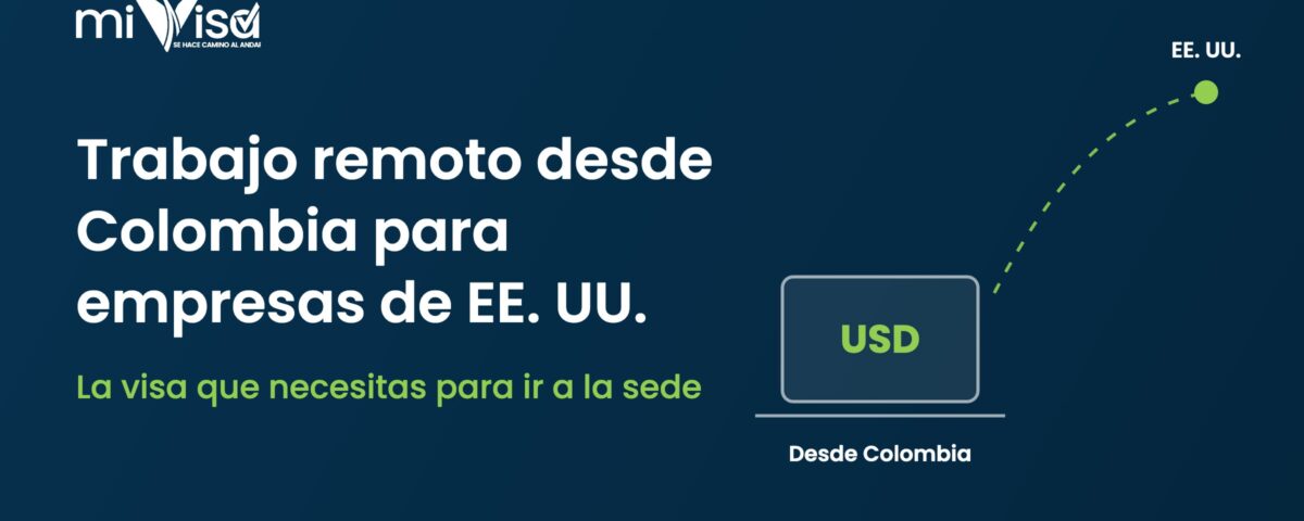 Trabajo remoto desde Colombia para empresas de EE. UU.: la visa que necesitas para ir a la sede