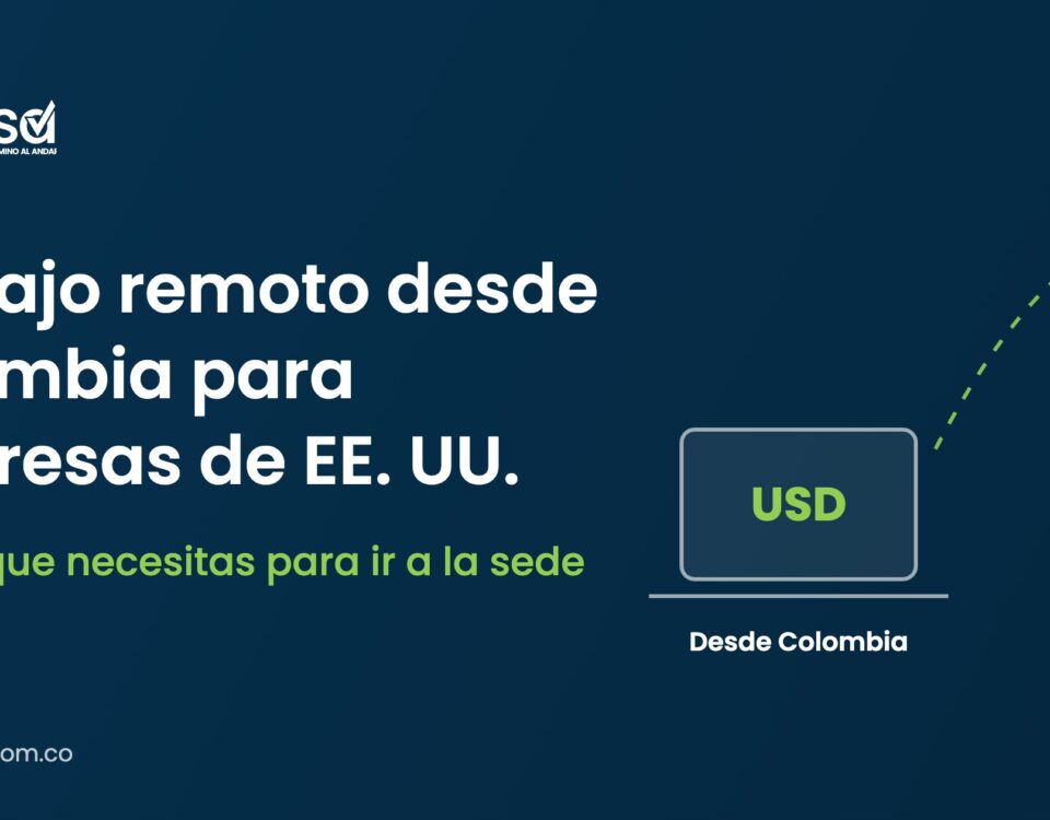 Trabajo remoto desde Colombia para empresas de EE. UU.: la visa que necesitas para ir a la sede